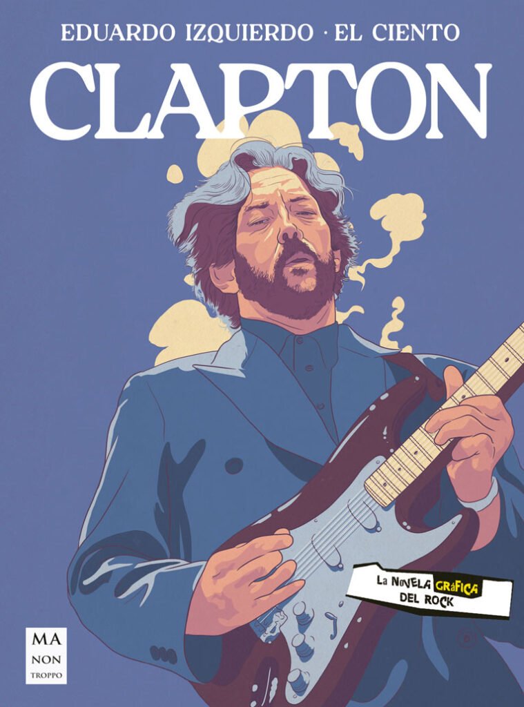 Clapton - La novela gráfica. Guión Eduardo Izquierdo